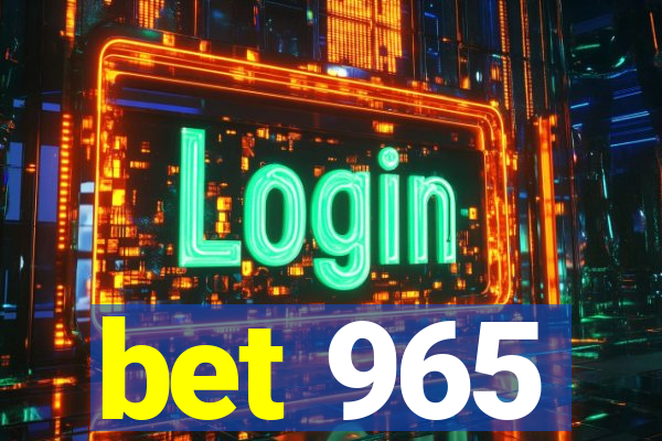 bet 965